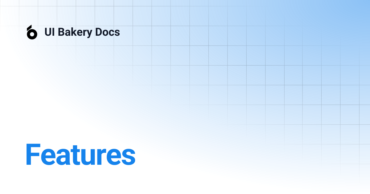 Features | UI Bakery Docs