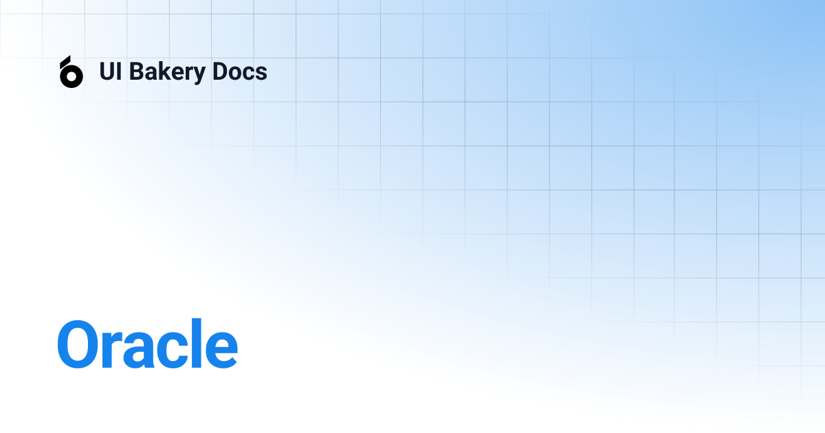Oracle | UI Bakery Docs