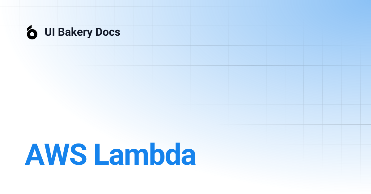 AWS Lambda | UI Bakery Docs