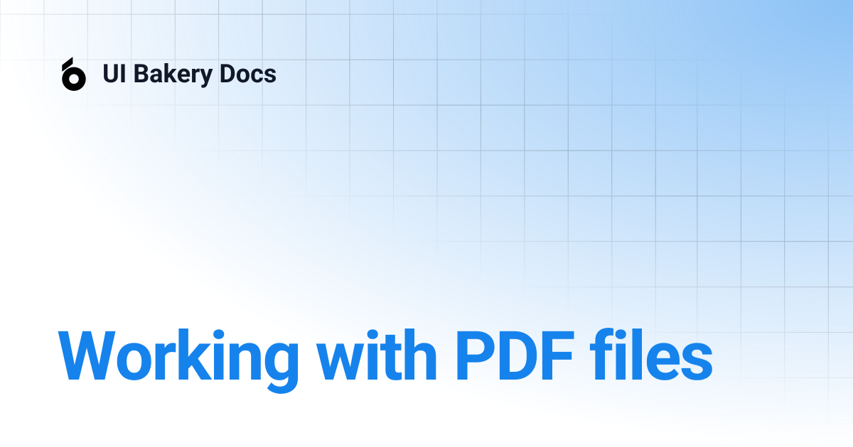 Working with PDF files | UI Bakery Docs
